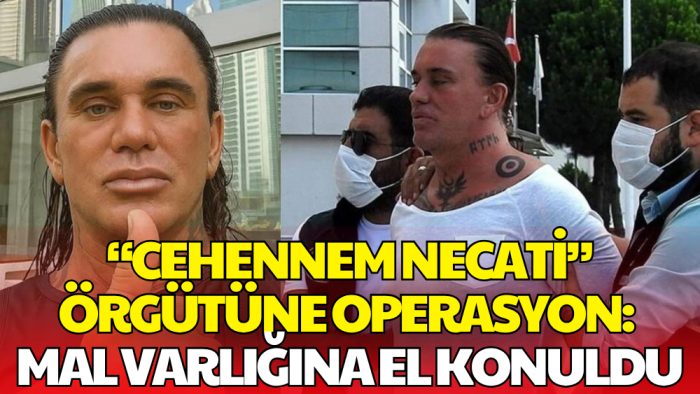 'Cehennem Necati' Örgütüne Operasyon! Mal Varlığına El Konuldu